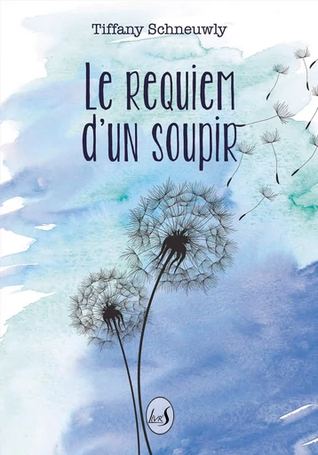 Le Requiem d'un soupir - Tiffany SCHNEUWLY - LIVRS EDITIONS