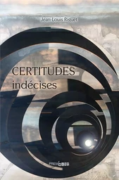 Certitudes indécises