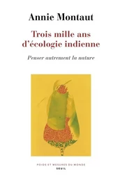 Trois mille ans d'écologie indienne