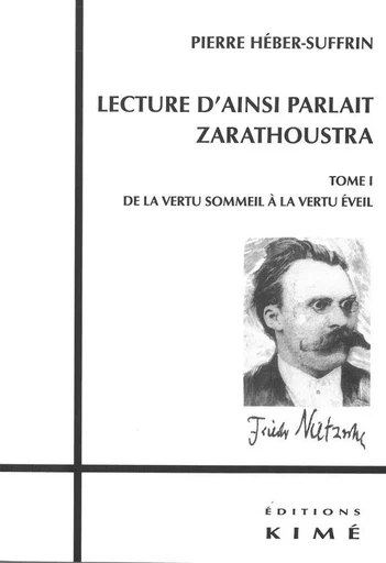 Lecture d'Ainsi Parlait Zarathoustra T. 1 - Pierre Hebert-Suffrin - Kimé