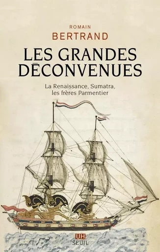 Les Grandes Déconvenues - Romain Bertrand - LE SEUIL EDITIONS