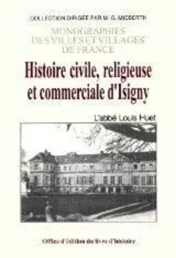 Histoire civile, religieuse et commerciale d'Isigny - Louis Huet - LIVRE HISTOIRE