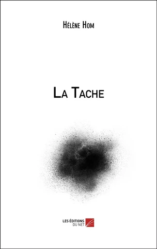 La Tache - Hélène Hom - Les Editions du Net