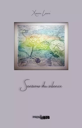 Sentiers du silence - Xavier Laine - PREM EDIT 77