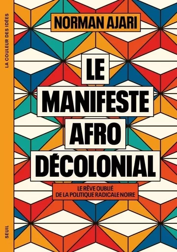 Le Manifeste afro-décolonial - Norman AJARI - LE SEUIL EDITIONS