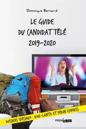 Le guide du candidat télé 2019-2020 - Dominique Bernard - PREM EDIT 77