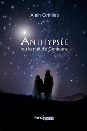 Anthypsée ou la nuit du Centaure