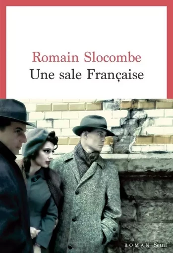 Une sale Française - Romain Slocombe - LE SEUIL EDITIONS