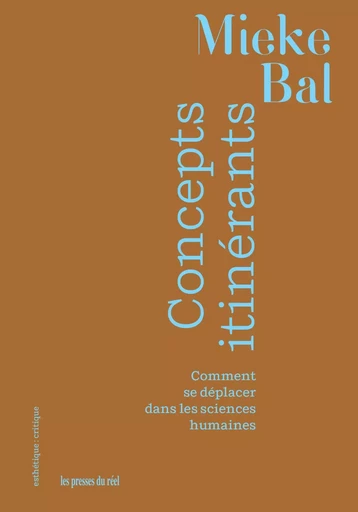 Concepts itinérants - Mieke Bal - PRESSES DU REEL