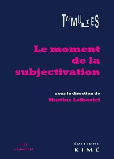 Tumultes N°43.Le Moment de la Subjectivation -  Collectif - Kimé