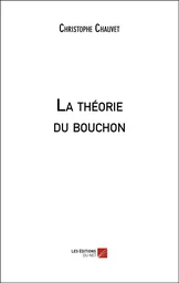 La théorie du bouchon