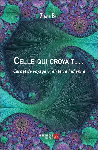 Celle qui croyait… - Zowie Bel - Les Editions du Net