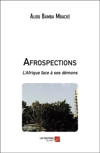 Afrospections - Aliou Bamba Mbacké - Les Editions du Net