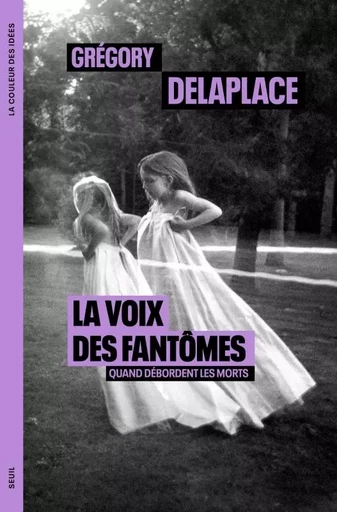 La Voix des fantômes - Grégory Delaplace - LE SEUIL EDITIONS