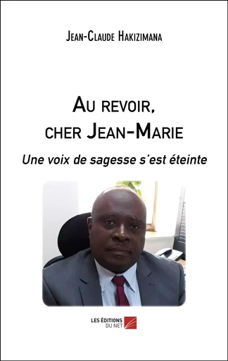 Au revoir, cher Jean-Marie - Jean-Claude Hakizimana - Les Editions du Net