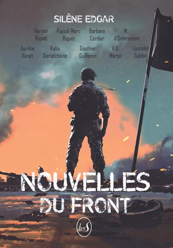 Nouvelles du Front - Edgar Edgar, Gauthier Guillemin, Aurélie Genêt, Barbara Cordier, Lancelot Sablon, Keryan Biguet, Pascal-Marc Biguet, Katia Goriatchkine, A.D. Martel - LIVR S EDITIONS