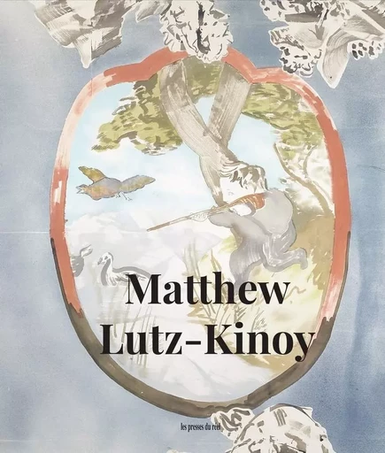 Matthew Lutz-Kinoy - Stéphanie Moisdon - PRESSES DU REEL