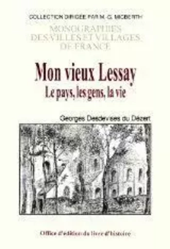 Mon vieux Lessay - le pays, les gens, la vie - Georges Desdevises Du Dézert - LIVRE HISTOIRE