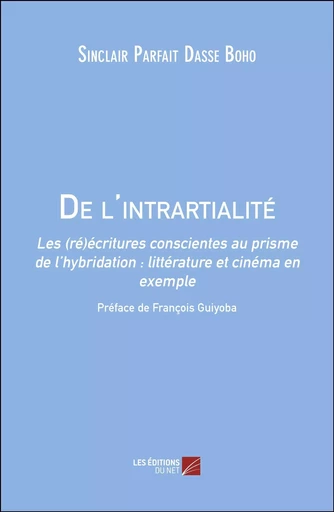 De l'intrartialité - Sinclair Parfait Dasse Boho - Les Editions du Net