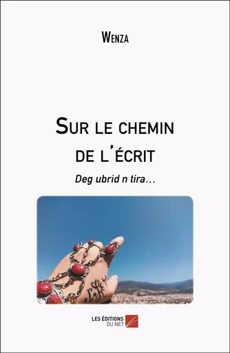 Sur le chemin de l'écrit -  Wenza - Les Editions du Net