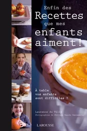 Enfin des recettes que mes enfants aiment !