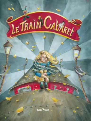 Le train cabaret -  - BILBOQUET VINEU