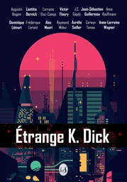 Etrange K. Dick