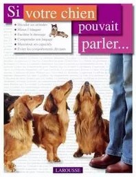 Si votre chien pouvait parler ...