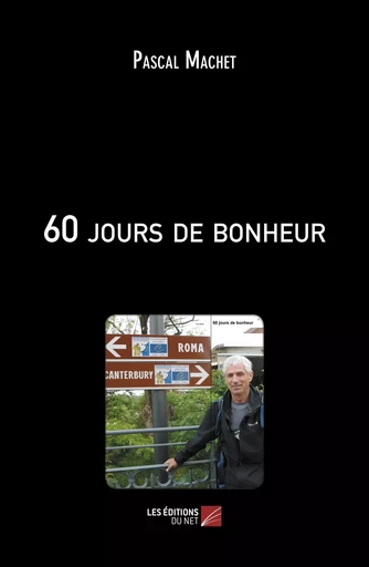 60 jours de bonheur - Pascal Machet - Les Editions du Net