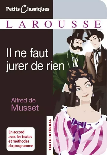 Il ne faut jurer de rien - Alfred de Musset - LAROUSSE