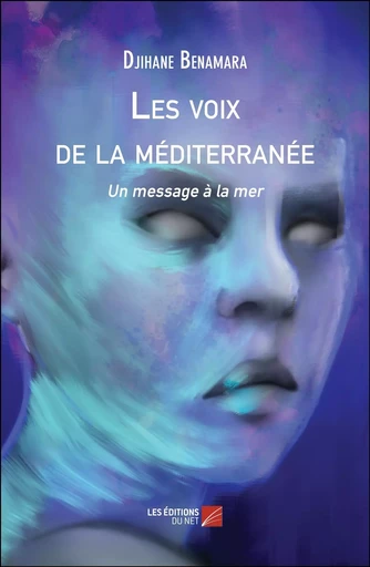 Les voix de la méditerranée - Djihane Benamara - Les Editions du Net