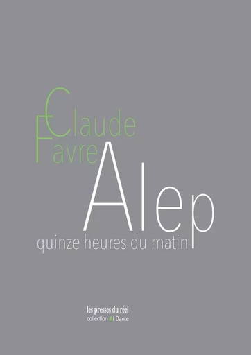 Alep - Claude Favre - PRESSES DU REEL