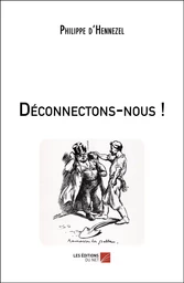 Déconnectons-nous !