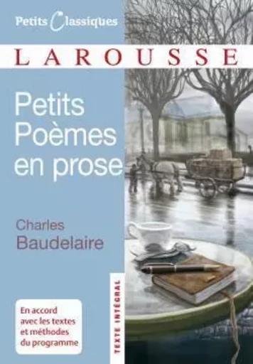 Petits Poèmes en prose - Charles Baudelaire - LAROUSSE