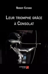 Leur triomphe grâce à Consolat