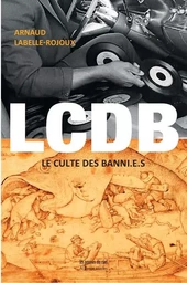 LCDB (Le Culte Des Banni.e.s)