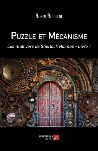 Puzzle et Mécanisme - Robin Rouillot - Les Editions du Net