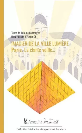 Imagier de la Ville Lumière. Paris. La clarté veille... - DE FONTANGES JULIE - MONT AILE