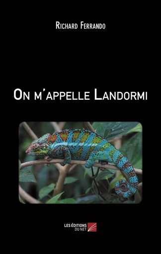 On m'appelle Landormi - Richard Ferrando - Les Editions du Net