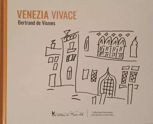 Venezia Vivace - Bertrand de Vismes, Patrick Picard, Quiterie de Vismes - MONT AILE