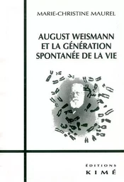 August Weismann et la Génération Spontanee de la Vie