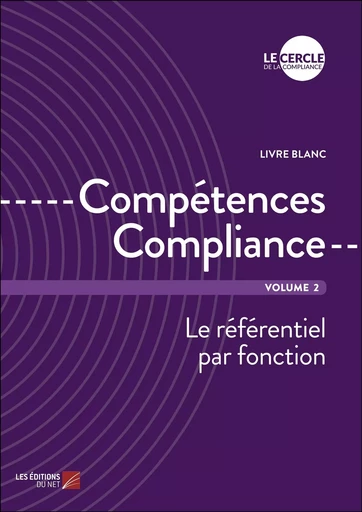 Compétences Compliance - Volume 2 -  Le Cercle de la Compliance - Les Editions du Net