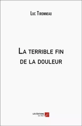 La terrible fin de la douleur