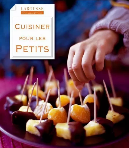 Cuisiner pour les petits -  Collectif - LAROUSSE