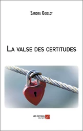 La valse des certitudes