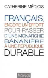 Français encore un effort pour passer d'une monarchie bananière à une république durable