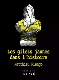 Les gilets jaunes dans l'histoire. Fin des politiques