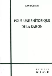 Pour une Rhetorique de la Raison