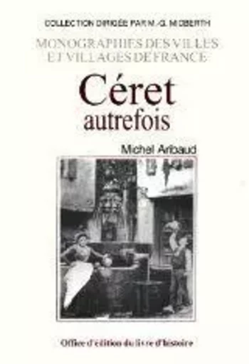 Céret autrefois - Michel Aribaud - LIVRE HISTOIRE