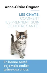 Les Chats, comment ils prennent soin de notre santé !